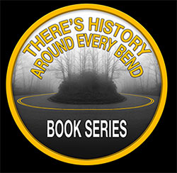 There's History Around Every Bend Book Series