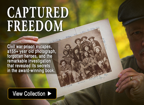 Captured Freedom reel collection featuring a Civil War prisoner photograph and stories about prison escapes, forgotten heroes, and the historical investigation behind the award-winning book.